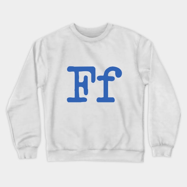 The Letter F Crewneck Sweatshirt by antsp35